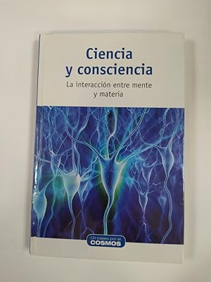 Imagen del vendedor de Ciencia y consciencia: la interaccin entre mente y materia. a la venta por TraperaDeKlaus