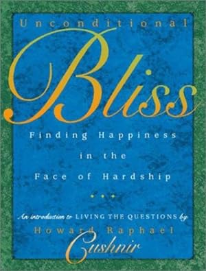 Seller image for Unconditional Bliss: Finding Happiness in the Face of Hardship by Howard Cushnir [Paperback ] for sale by booksXpress