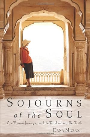 Seller image for Sojourns of the Soul: One Woman's Journey Around the World and into Her Truth by Micucci, Dana [Paperback ] for sale by booksXpress