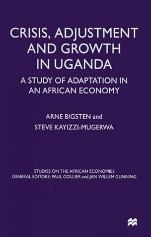 Seller image for Crisis, Adjustment and Growth in Uganda for sale by BuchWeltWeit Ludwig Meier e.K.