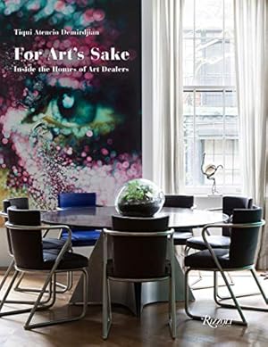 Seller image for For Art's Sake: Inside the Homes of Art Dealers by Demirdjian, Tiqui Atencio [Hardcover ] for sale by booksXpress