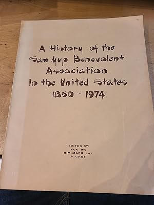 A History of the Sam Yup Benevolent Association in the United States 1850 - 1974