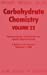 Immagine del venditore per Carbohydrate Chemistry: Volume 22 (Specialist Periodical Reports) [Hardcover ] venduto da booksXpress