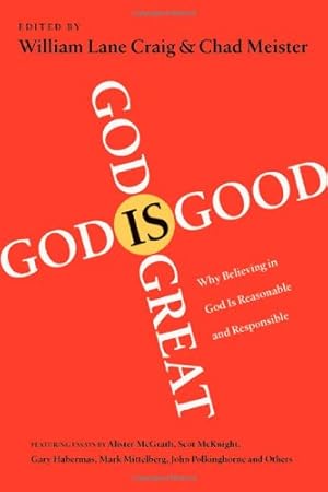 Seller image for God Is Great, God Is Good: Why Believing in God Is Reasonable and Responsible [Paperback ] for sale by booksXpress