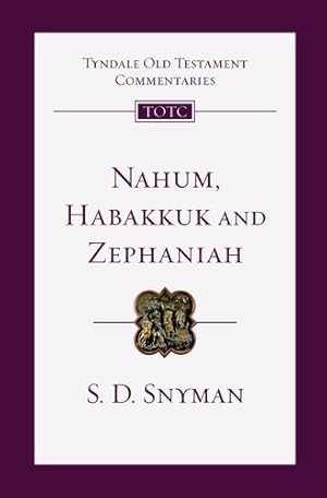 Bild des Verkufers fr Nahum, Habakkuk and Zephaniah: An Introduction and Commentary (Tyndale Old Testament Commentaries) by Snyman, S. D. [Paperback ] zum Verkauf von booksXpress