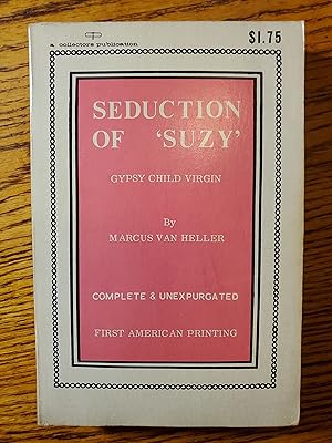 Image du vendeur pour Seduction of 'Suzy', Gypsy Child Virgin, First American Printing mis en vente par SweeneySells