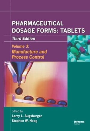 Seller image for Pharmaceutical Dosage Forms - Tablets: Manufacture and Process Control (Volume 3) [Hardcover ] for sale by booksXpress