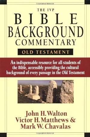 Seller image for The IVP Bible Background Commentary: Old Testament by Walton, John H., Matthews, Victor H., Chavalas, Mark W. [Hardcover ] for sale by booksXpress
