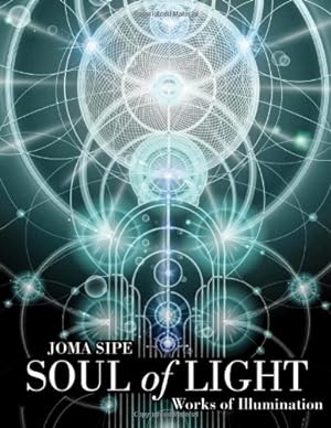 Imagen del vendedor de Soul of Light: Works of Illumination by Sipe, Joma [Paperback ] a la venta por booksXpress