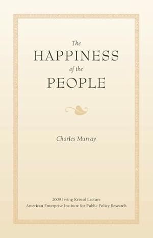 Seller image for The Happiness of the People by Murray, Charles [Paperback ] for sale by booksXpress