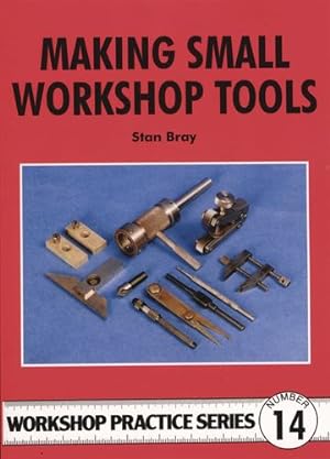 Imagen del vendedor de Making Small Workshop Tools (Workshop Practice) by Stan Bray [Paperback ] a la venta por booksXpress