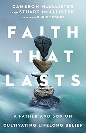 Seller image for Faith that Lasts: A Father and Son on Cultivating Lifelong Belief by McAllister, Cameron, McAllister, Stuart [Paperback ] for sale by booksXpress