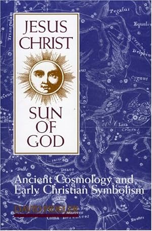 Seller image for Jesus Christ, Sun of God: Ancient Cosmology and Early Christian Symbolism by Fideler, David [Paperback ] for sale by booksXpress