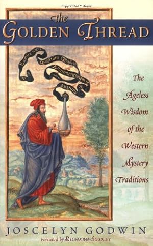 Imagen del vendedor de The Golden Thread: The Ageless Wisdom of the Western Mystery Traditions by Godwin, Joscelyn [Paperback ] a la venta por booksXpress