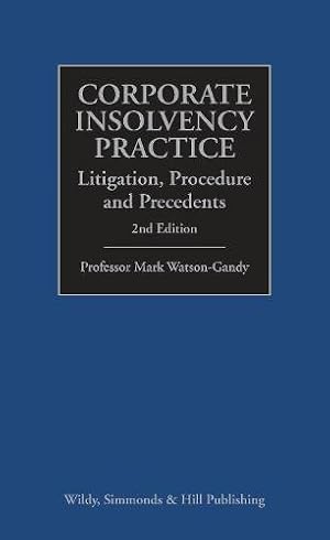 Seller image for Corporate Insolvency Practice: Litigation, Procedure and Precedents by Professor Mark Watson-Gandy (author) [Hardcover ] for sale by booksXpress