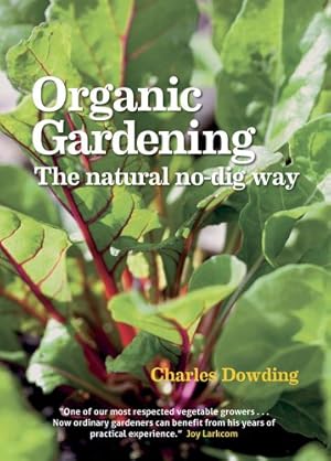 Seller image for Organic Gardening: The Natural No-dig Way by Dowding, Charles [Paperback ] for sale by booksXpress