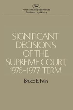 Bild des Verkufers fr Significant Decisions of the Supreme Court 1976-77 (AEI Studies) by Fein, Bruce E. [Paperback ] zum Verkauf von booksXpress