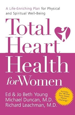 Seller image for Total Heart Health for Women: A Life-Enriching Plan for Physical & Spiritual Well-Being by Young, Jo Beth, Duncan, Michael, Leachman, Richard [Paperback ] for sale by booksXpress