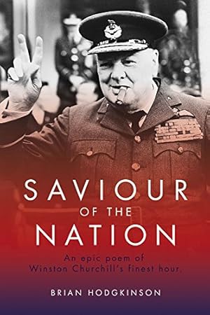 Seller image for Saviour of the Nation: An Epic Poem of Winston Churchill's Finest Hour by Hodgkinson, Brian [Paperback ] for sale by booksXpress