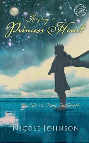 Seller image for Keeping a Princess Heart in a Not-So-Fairy-Tale World by Johnson, Nicole [Paperback ] for sale by booksXpress