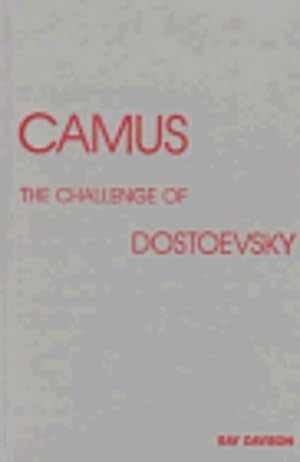 Image du vendeur pour Camus: The Challenge of Dostoevsky (EUROPEAN LITERATURE) by Davison, Ray [Hardcover ] mis en vente par booksXpress