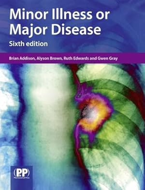 Image du vendeur pour Minor Illness or Major Disease by Addison, Brian, Brown, Alyson, Gray, Gwen, Edwards, Ruth [Paperback ] mis en vente par booksXpress