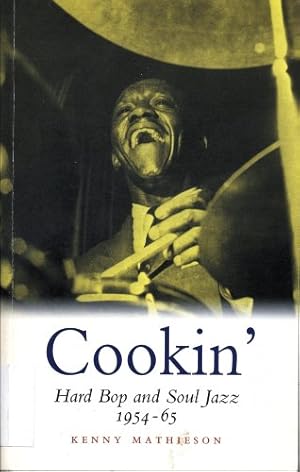 Imagen del vendedor de Cookin': Hard Bop and Soul Jazz 1954-65 by Mathieson, Kenny [Paperback ] a la venta por booksXpress
