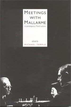 Imagen del vendedor de Meetings With Mallarmé (EUROPEAN LITERATURE) by Temple, Michael [Hardcover ] a la venta por booksXpress