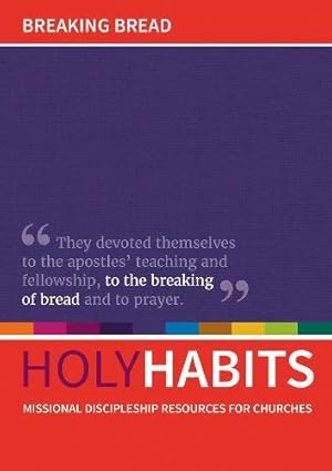 Bild des Verkufers fr Holy Habits: Breaking Bread: Missional discipleship resources for churches [Soft Cover ] zum Verkauf von booksXpress