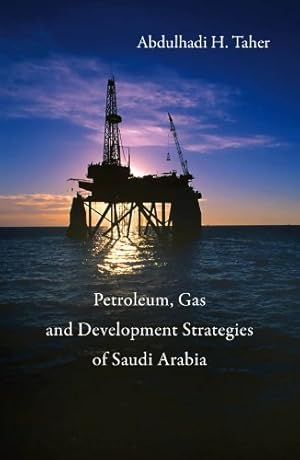 Image du vendeur pour Petroleum, Gas and Development Strategies of Saudi Arabia by Taher, Abdulhadi H. [Paperback ] mis en vente par booksXpress
