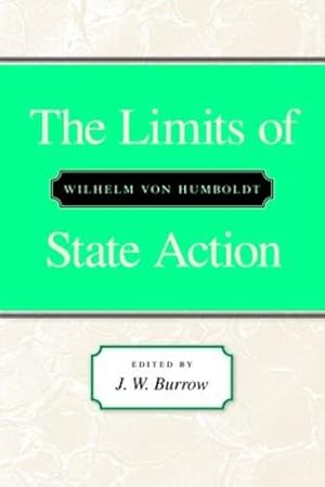 Seller image for The Limits of State Action by Humboldt, Wilhelm von [Hardcover ] for sale by booksXpress