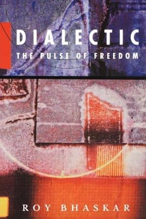Imagen del vendedor de Dialectic: The Pulse of Freedom by Bhaskar, Roy [Paperback ] a la venta por booksXpress