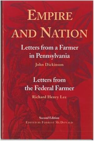 Seller image for Empire and Nation: Letters from a Farmer in Pennsylvania; Letters from the Federal Farmer by John Dickinson, Richard Henry Lee [Hardcover ] for sale by booksXpress