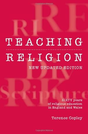 Image du vendeur pour Teaching Religion: Sixty Years of Religious Education in England and Wales by Copley, Terence [Paperback ] mis en vente par booksXpress