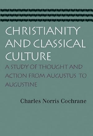 Seller image for Christianity and Classical Culture by Cochrane, Charles Norris [Paperback ] for sale by booksXpress