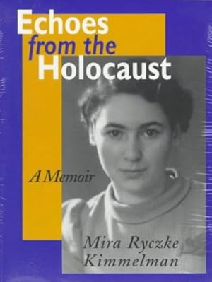 Immagine del venditore per Echoes from the Holocaust: A Memoir (Special Studies; 29) by Kimmelman, Mira Ryczke [Paperback ] venduto da booksXpress