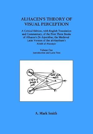 Seller image for Alhacen's Theory of Visual Perception (First Three Books of Alhacen's De Aspectibus), Volume One--Introduction and Latin Text (Transactions of the . Society) (English, Latin and Arabic Edition) by Alhazen, Smith, A. Mark [Paperback ] for sale by booksXpress