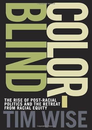 Seller image for Colorblind: The Rise of Post-Racial Politics and the Retreat from Racial Equity (City Lights Open Media) by Wise, Tim [Paperback ] for sale by booksXpress