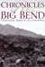 Imagen del vendedor de Chronicles of the Big Bend: A Photographic Memoir of Life on the Border [Soft Cover ] a la venta por booksXpress