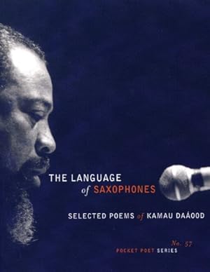 Bild des Verkufers fr The Language of Saxophones : Selected Poems of Kamau Daáood by Kamau Daáood [Paperback ] zum Verkauf von booksXpress