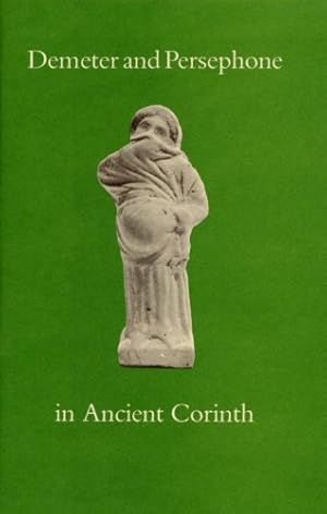 Immagine del venditore per Demeter and Persephone in Ancient Corinth (Corinth Notes) by Stroud, Ronald S., Bookidis, Nancy [Paperback ] venduto da booksXpress