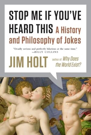 Immagine del venditore per Stop Me If You've Heard This: A History and Philosophy of Jokes by Holt, Jim [Paperback ] venduto da booksXpress
