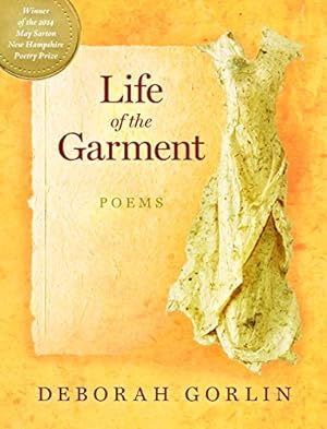 Seller image for Life of the Garment: Poems by Gorlin, Deborah [Paperback ] for sale by booksXpress