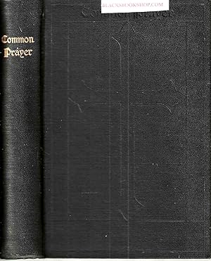 The Book of Common Prayer: and Administration of the Sacraments and Other Rites and Ceremonies of...