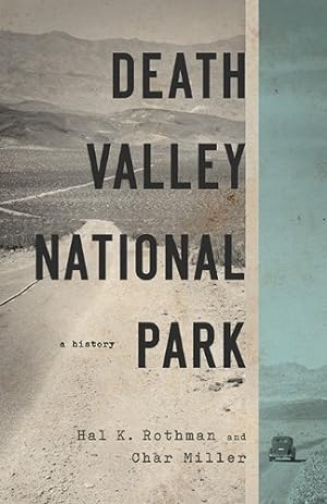 Seller image for Death Valley National Park: A History (America's National Parks) by Rothman, Hal, Miller, Char [Paperback ] for sale by booksXpress