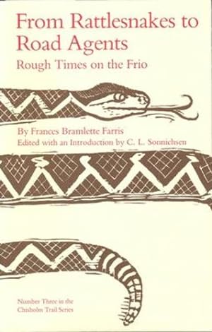 Imagen del vendedor de From Rattlesnakes to Road Agents: Rough Times on the Frio (Chisholm Trail Series) by Farris, Frances Bramlette [Paperback ] a la venta por booksXpress