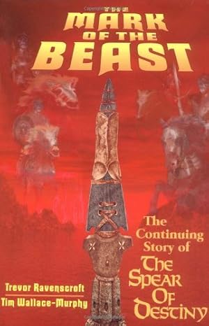 Seller image for The Mark of the Beast: The Continuing Story of the Spear of Destiny by Ravenscroft, Trevor, Wallace-Murphy, Tim [Paperback ] for sale by booksXpress