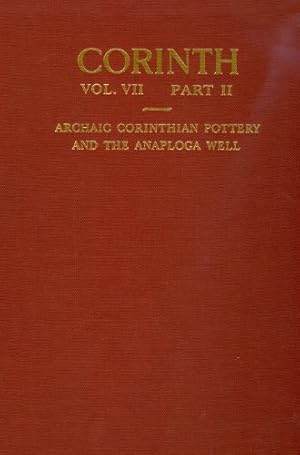 Seller image for Archaic Corinthian Pottery and the Anaploga Well by Amyx, D. A., Lawrence, Patricia [Hardcover ] for sale by booksXpress