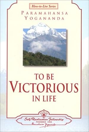 Seller image for To Be Victorious in Life (Self-Realization Fellowship) (How-To-Live Series, 1) by Paramahansa Yogananda [Paperback ] for sale by booksXpress