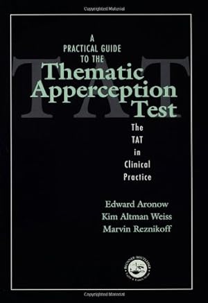 Seller image for A Practical Guide to the Thematic Apperception Test: The TAT in Clinical Practice by Aronow, Edward, Altman Weiss, Kim, Reznikoff, Marvin [Paperback ] for sale by booksXpress